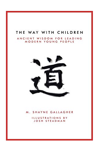Beispielbild fr The Way with Children: Ancient Wisdom for Leading Modern Young People zum Verkauf von Jenson Books Inc