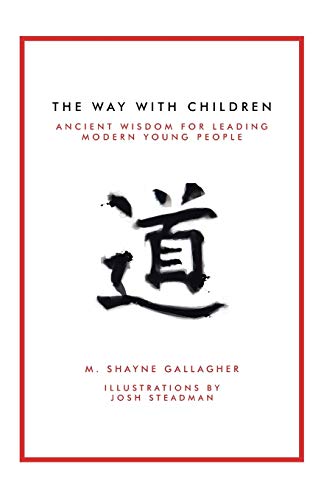 Stock image for The Way with Children: Ancient Wisdom for Leading Modern Young People for sale by Jenson Books Inc