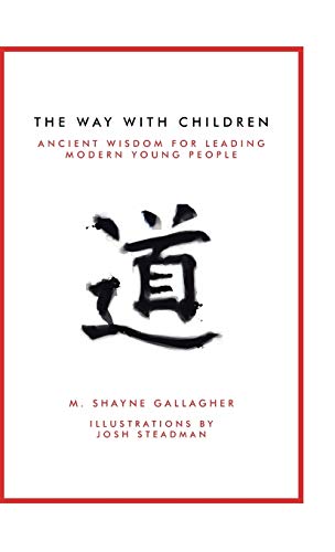 Stock image for The Way With Children: Ancient Wisdom for Leading Modern Young People for sale by Lakeside Books
