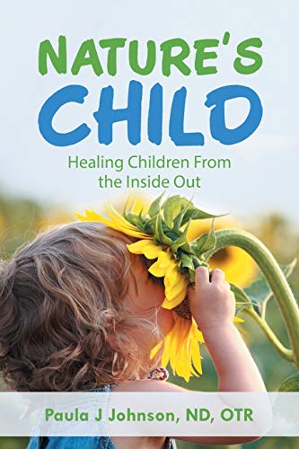 Stock image for Nature's Child: Healing Children from the Inside Out for sale by Chiron Media