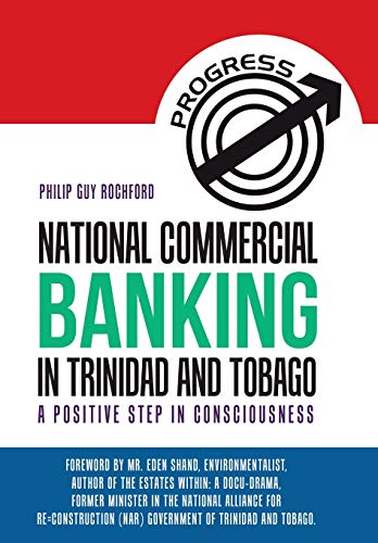 Beispielbild fr National Commercial Banking in Trinidad and Tobago: A Positive Step in Consciousness zum Verkauf von Lakeside Books