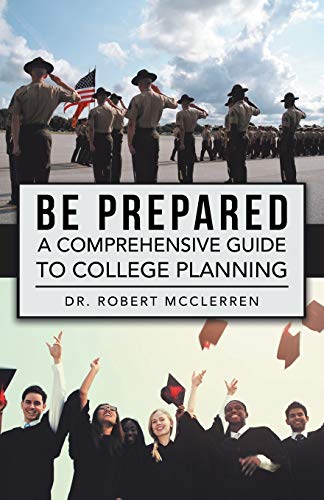 Stock image for Be Prepared: A Comprehensive Guide to College Planning for sale by Chiron Media