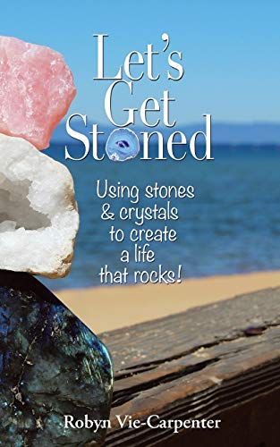 Stock image for Let's Get Stoned: Using Stones and Crystals to Create a Life That Rocks! (Paperback or Softback) for sale by BargainBookStores