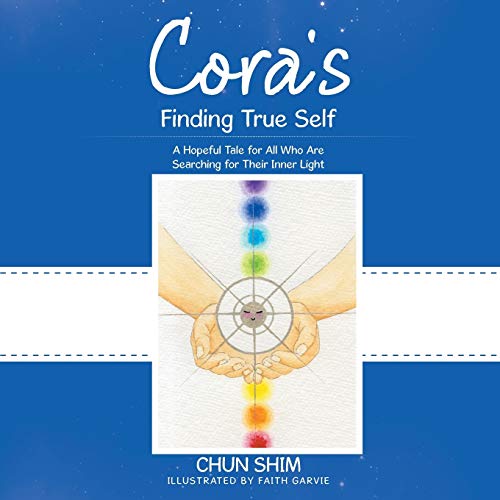 Stock image for Cora's Finding True Self: A Hopeful Tale for All Who Are Searching for Their Inner Light for sale by Chiron Media