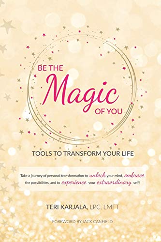 Stock image for Be the Magic of You : Tools to Transform Your Life! for sale by Better World Books: West