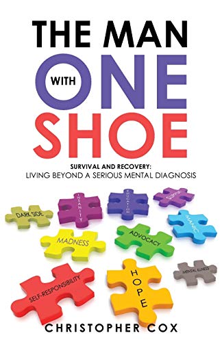 Stock image for The Man with One Shoe: Survival and Recovery: Living Beyond a Serious Mental Diagnosis for sale by Lakeside Books