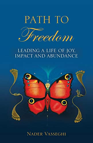 Imagen de archivo de Path to Freedom: Leading a Life of Joy, Impact, and Abundance a la venta por ThriftBooks-Dallas