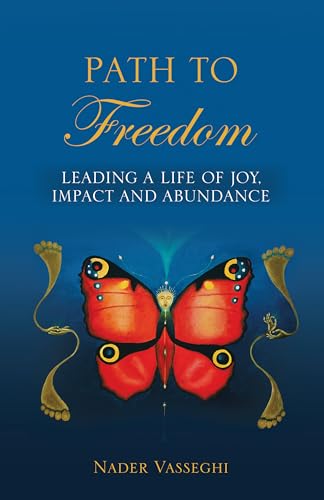 Stock image for Path to Freedom: Leading a Life of Joy, Impact, and Abundance for sale by ThriftBooks-Dallas