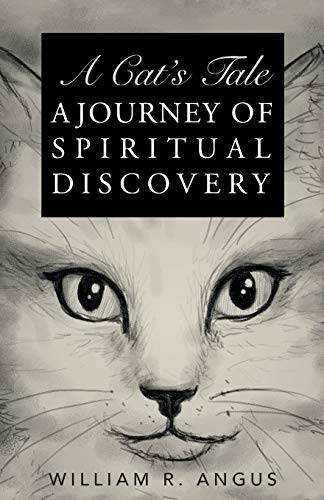 Beispielbild fr A Cat  s Tale: A Journey of Spiritual Discovery zum Verkauf von BooksRun