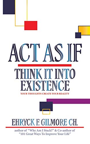Stock image for Act as If: Think It into Existence: Your Thoughts Create Your Reality for sale by Reliant Bookstore