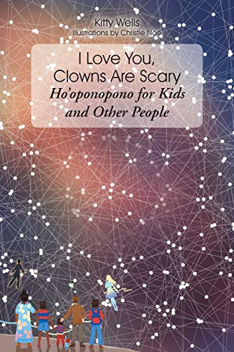 Stock image for I Love You, Clowns Are Scary: Ho?oponopono for Kids and Other People for sale by ThriftBooks-Dallas