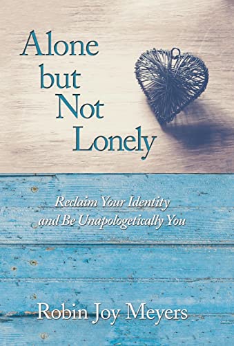 Stock image for Alone but Not Lonely: Reclaim Your Identity and Be Unapologetically You for sale by Wonder Book
