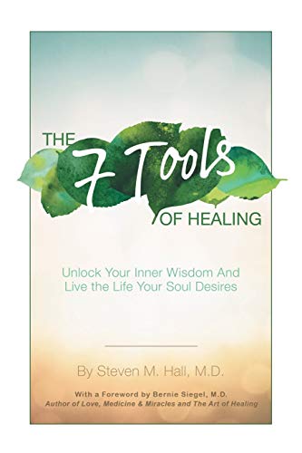 Stock image for The Seven Tools of Healing: Unlock Your Inner Wisdom and Live the Life Your Soul Desires for sale by ThriftBooks-Atlanta