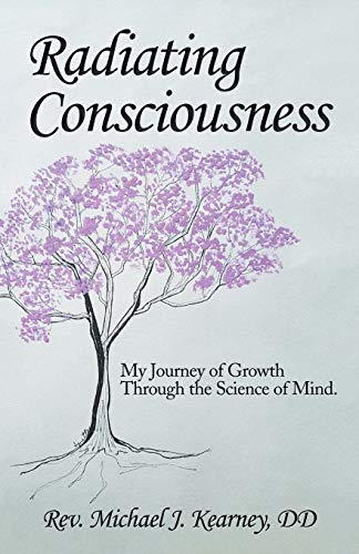 Stock image for Radiating Consciousness: My Journey of Growth Through the Science of Mind. for sale by Lakeside Books