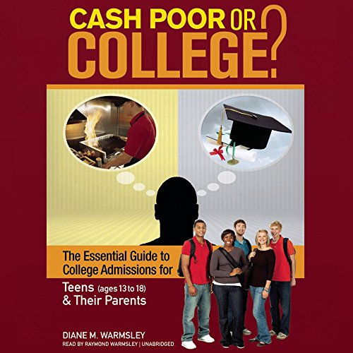 Stock image for Cash Poor or College?: The Essential Guide to College Admissions for Teens & Their Parents for sale by Buchpark