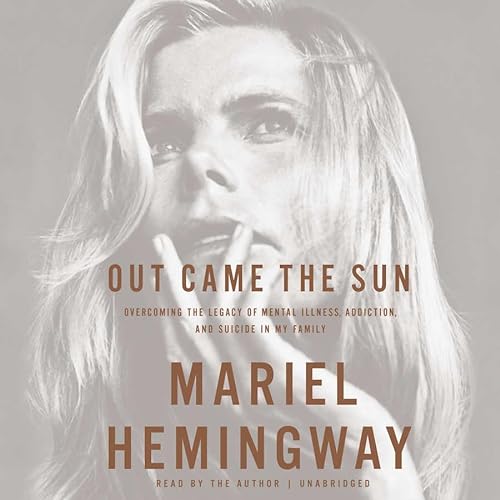 9781504603836: Out Came the Sun: Overcoming the Legacy of Mental Illness, Addiction, and Suicide in My Family
