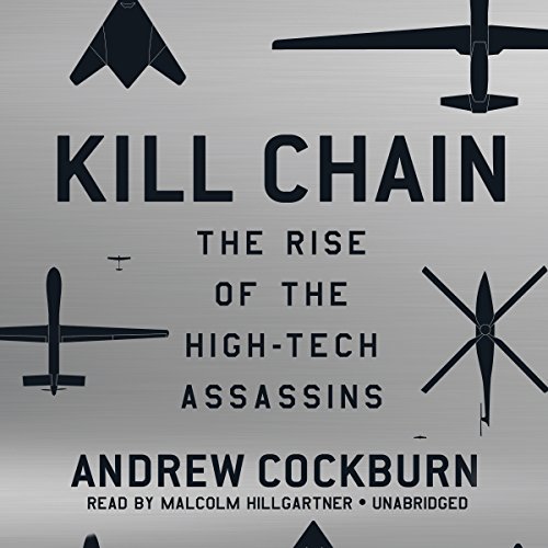 Stock image for Kill Chain: The Rise of the High-Tech Assassins for sale by HPB-Ruby