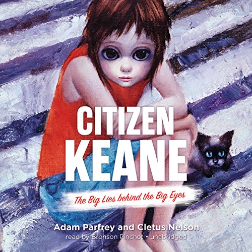 Beispielbild fr Citizen Keane: The Big Lies Behind the Big Eyes zum Verkauf von Buchpark