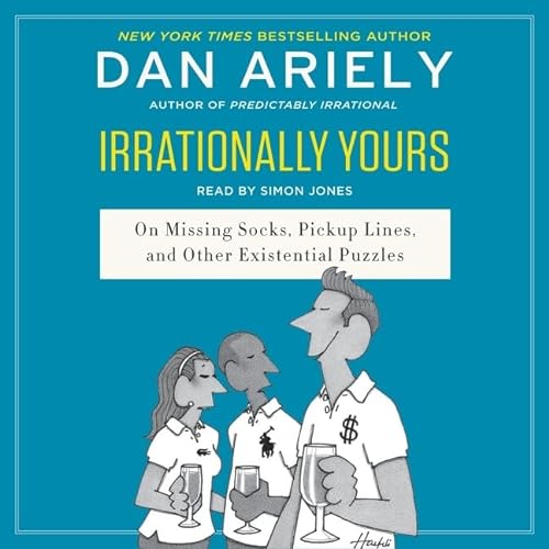 Imagen de archivo de Irrationally Yours: On Missing Socks, Pickup Lines, and Other Existential Puzzles a la venta por The Yard Sale Store
