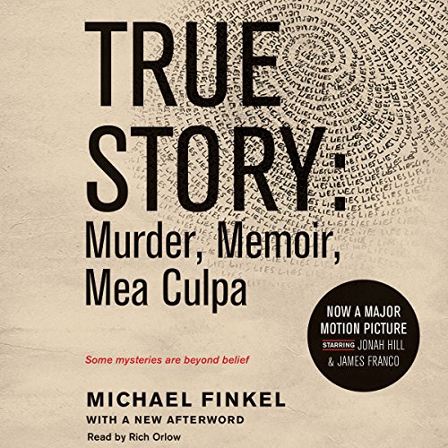 Beispielbild fr True Story: Murder, Memoir, Mea Culpa zum Verkauf von Buchpark