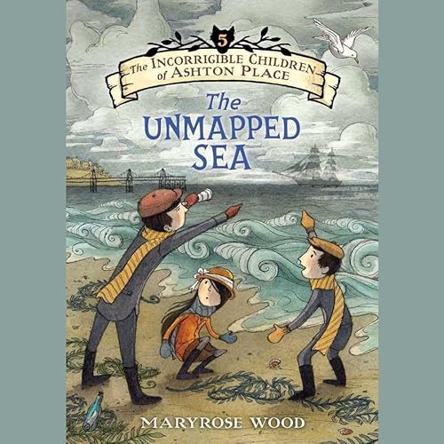 Stock image for The Unmapped Sea (Incorrigible Children of Ashton Place Series, Book 5) for sale by The Yard Sale Store