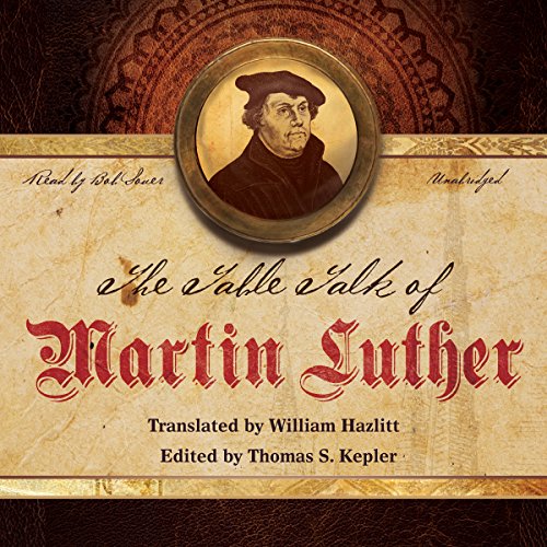 9781504618762: The Table Talk of Martin Luther Lib/E