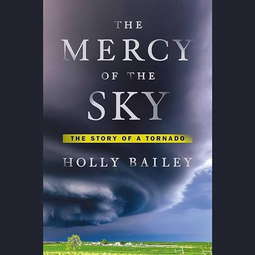 Stock image for The Mercy of the Sky: The Story of a Tornado for sale by Buchpark