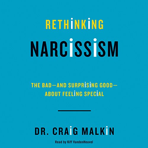 Stock image for Rethinking Narcissism: The Bad-- and Surprising Good-- About Feeling Special for sale by Save With Sam