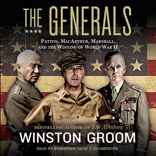 Stock image for The Generals Lib/E: Patton, Macarthur, Marshall, and the Winning of World War II for sale by SecondSale