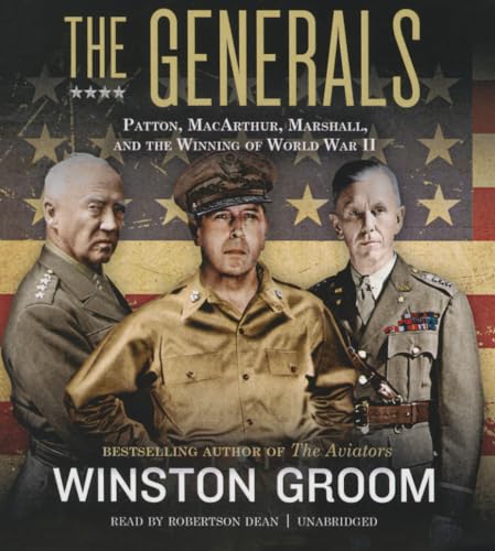 Stock image for The Generals: Patton, MacArthur, Marshall, and the Winning of World War II for sale by SecondSale