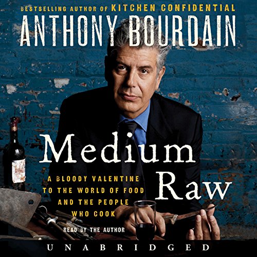 9781504637701: Medium Raw: A Bloody Valentine to the World of Food and the People Who Cook