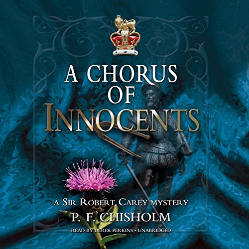 Stock image for A Chorus of Innocents (Sir Robert Carey Mysteries, Book 7) for sale by Bookmans