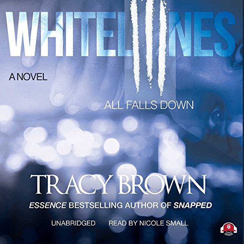 Beispielbild fr Whites Lines III: All Falls Down (White Lines Novels, Book 3) (White Lines Novels, 3) zum Verkauf von SecondSale