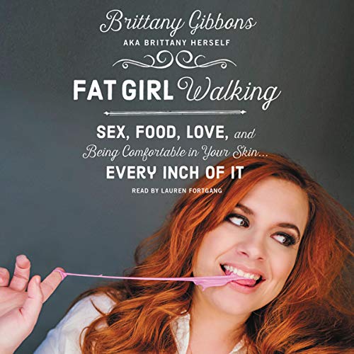 Imagen de archivo de Fat Girl Walking: Sex, Food, Love, and Being Comfortable in Your Skin . . . Every Inch of It a la venta por North America Trader, LLC