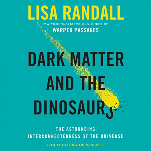 Imagen de archivo de Dark Matter and the Dinosaurs Lib/E: The Astounding Interconnectedness of the Universe a la venta por SecondSale