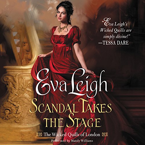 Stock image for Scandal Takes the Stage: The Wicked Quills of London (Wicked Quills of London Series, Book 2) for sale by The Yard Sale Store