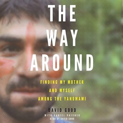 Stock image for The Way Around:Finding My Mother and Myself among the Yanomami for sale by HPB-Diamond