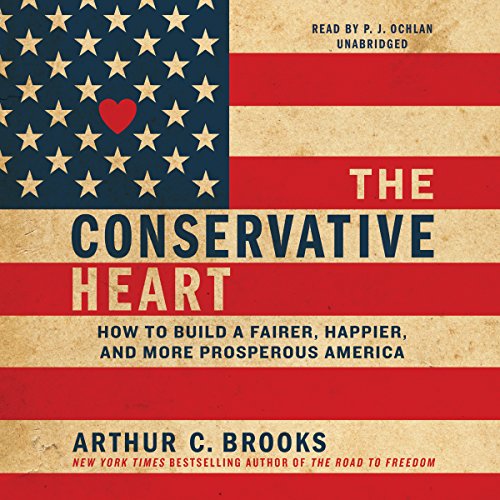 Beispielbild fr The Conservative Heart: How to Build a Fairer, Happier, and More Prosperous America zum Verkauf von HPB-Red