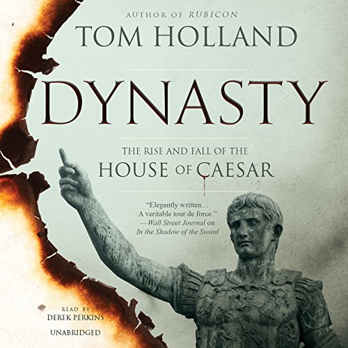 9781504653657: Dynasty: The Rise and Fall of the House of Caesar