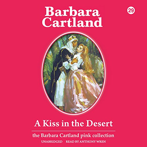 Beispielbild fr A Kiss in the Desert (The Barbara Cartland Pink Collection) zum Verkauf von HPB-Red