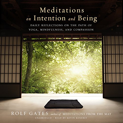Stock image for Meditations on Intention and Being: Daily Reflections on the Path of Yoga, Mindfulness, and Compassion for sale by The Yard Sale Store