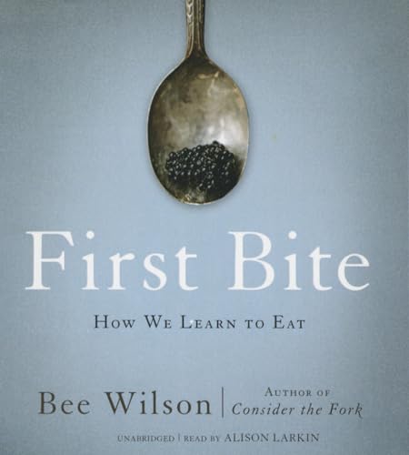 Stock image for First Bite: How We Learn to Eat for sale by The Yard Sale Store