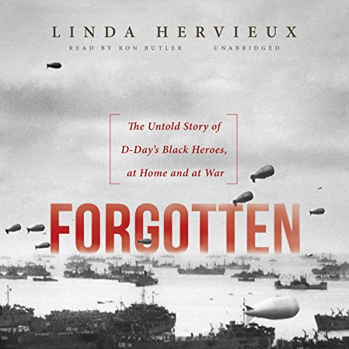 Stock image for Forgotten: The Untold Story of D-days Black Heroes, at Home and at War for sale by Ezekial Books, LLC