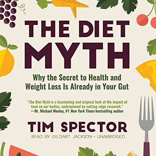 9781504659871: The Diet Myth: Why the Secret to Health and Weight Loss Is Already in Your Gut