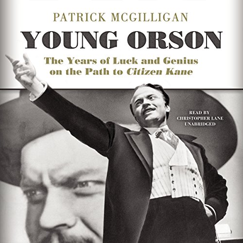 Stock image for Young Orson: The Years of Luck and Genius on the Path to 'Citizen Kane' for sale by The Yard Sale Store