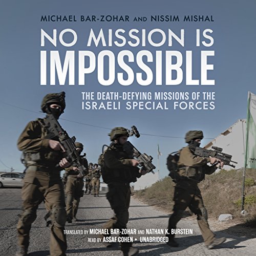 Beispielbild fr No Mission Is Impossible: The Death-Defying Missions of the Israeli Special Forces zum Verkauf von The Yard Sale Store