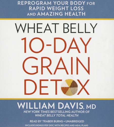 Beispielbild fr Wheat Belly 10-Day Grain Detox: Reprogram Your Body for Rapid Weight Loss and Amazing Health zum Verkauf von The Yard Sale Store