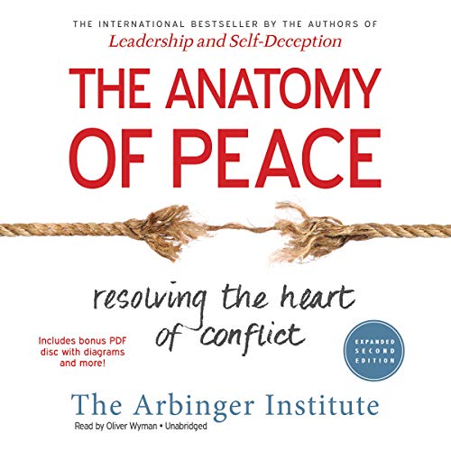 Imagen de archivo de The Anatomy of Peace, Expanded Second Edition: Resolving the Heart of Conflict a la venta por Irish Booksellers