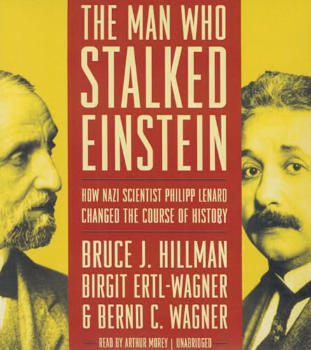 9781504681247: The Man Who Stalked Einstein: How Nazi Scientist Philipp Lenard Changed the Course of History