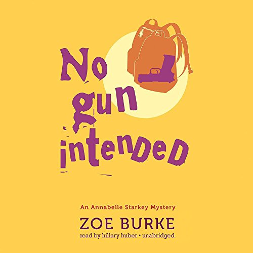 Stock image for No Gun Intended: An Annabelle Starkey Mystery (Annabelle Starkey Mysteries, Book 2) for sale by The Yard Sale Store